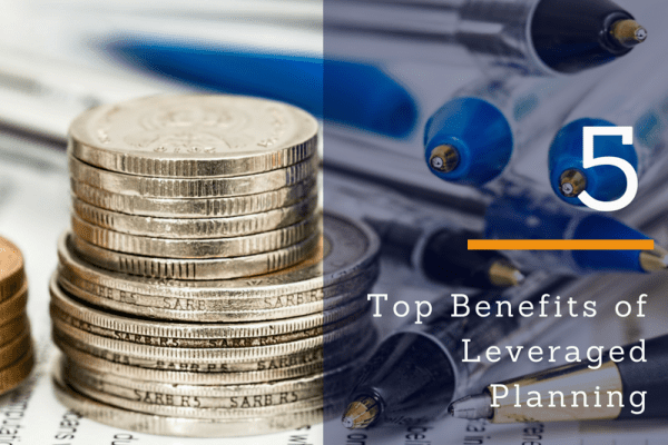 Leveraged Planning Benefits